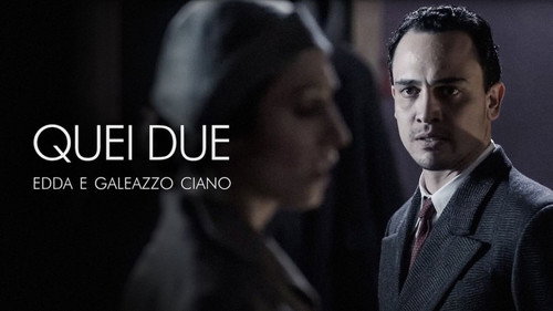 Quei Due: Edda E Galeazzo Ciano Programma